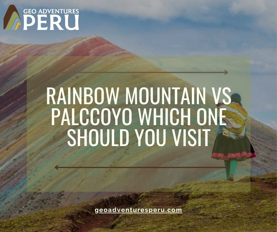 Rainbow Mountain vs Palccoyo A Complete Comparison